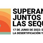 Promover la Lucha contra la Desertificación en aquellos países que experimentan sequías graves y/o desertificación.